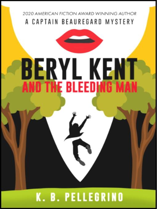 Title details for Beryl Kent and the Bleeding Man by K.B. Pellegrino - Available